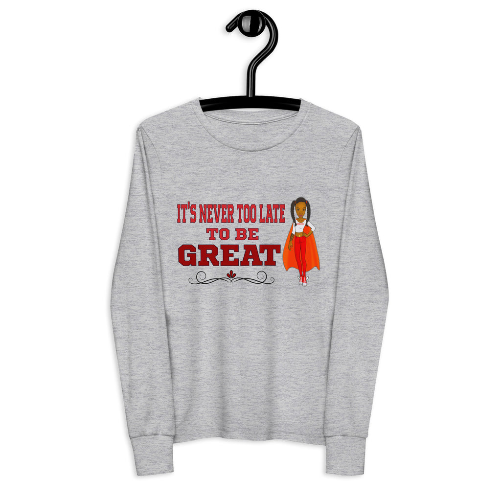 Youth long sleeve tee It Never to Late to be Great - VivaSistah