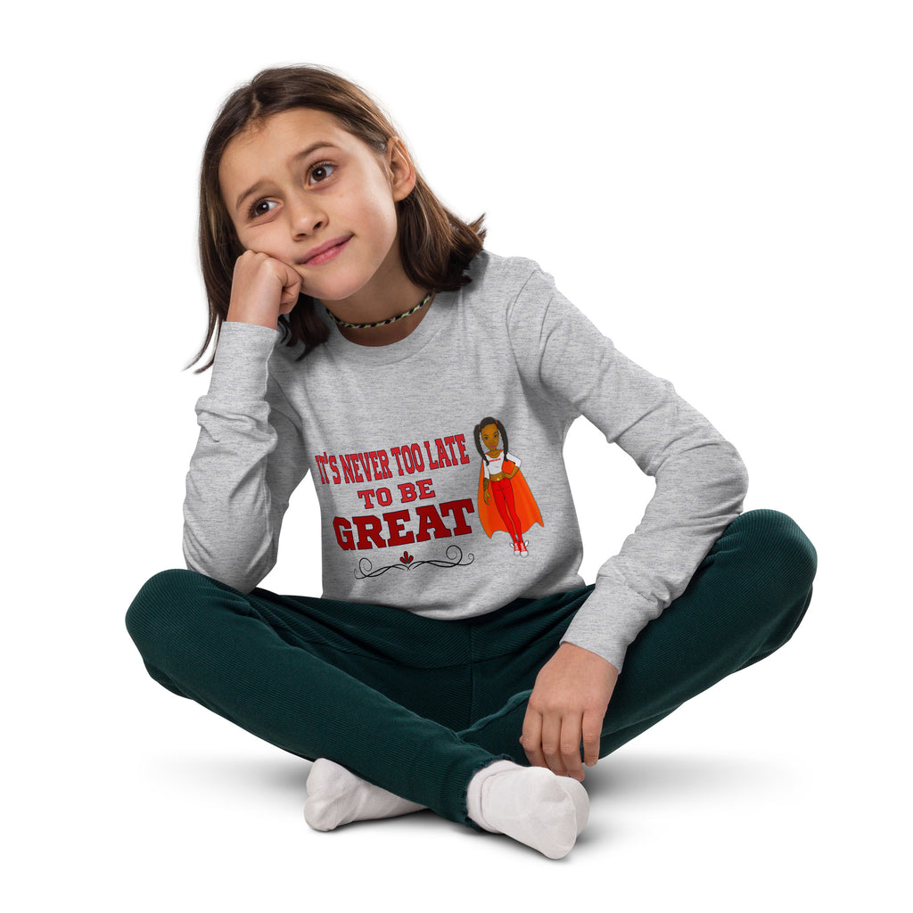Youth long sleeve tee It Never to Late to be Great - VivaSistah